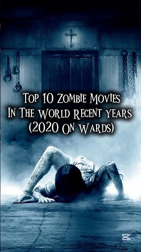 Top 10 Zombie Movies In The World Recent Years (2020 On Wards) 🔥📈