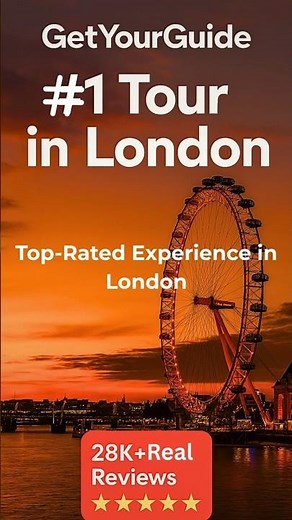 BEST GET YOUR GUIDE TOUR IN LONDON UK - (28K+ REVIEWS)
