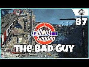 FALLOUT : London #87 - Meet The Bad Guy