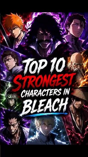 Top 10 Strongest characters in Bleach