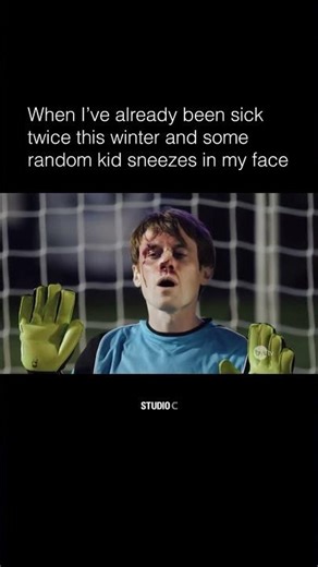 when you've been sick twice this year and some kid sneezes on you