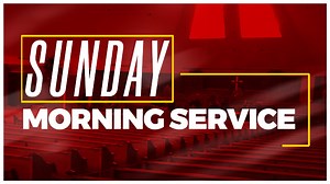 Sunday Morning Service