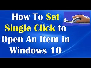 How To Set Single Click to Open An Item in Windows 10