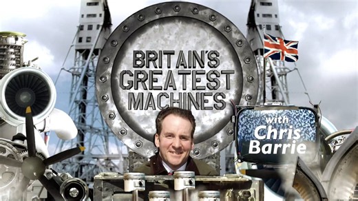 BRITAIN'S GREATEST MACHINES with Chris Barrie