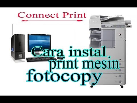 Cara Instal Print Mesin Photo Copy Canon iR series | Cara mudah