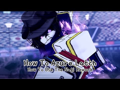 How To AZURE LATCH: How To REWORKED NAGI Like A Genius