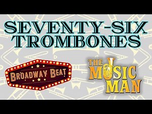 Seventy-Six Trombones | The Music Man | Broadway Beat