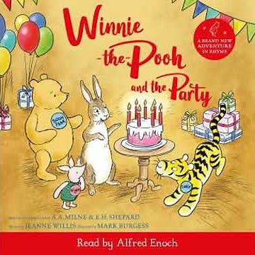 Winnie-the-Pooh and the Party: A brand new Winnie-the-Pooh adventure in rhyme, featuring A.A.