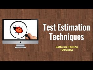 Test Estimation Techniques: Software Testing Tutorial 20