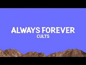 Cults - Always Forever (Lyrics)