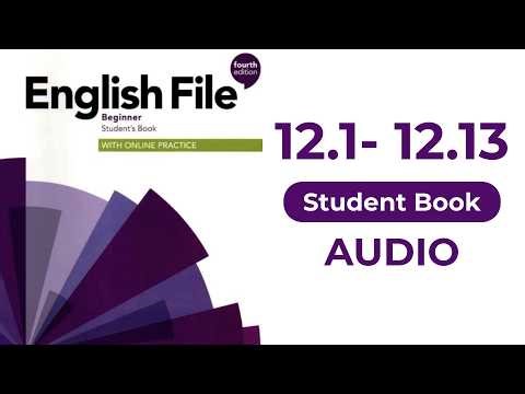 12.1-12.13 English File 4th edition Beginner Student's Book Audio