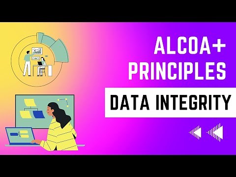 What is Data Integrity and ALCOA Principles I New ALCOA Plus Criteria I #gdp #gmp #clinicaltrials