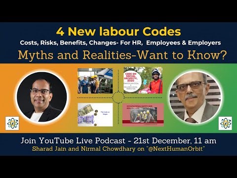 4 New labour Codes:Costs, Risks, Benefits, Changes- For HR, Employees & Employers- Clarified-Record