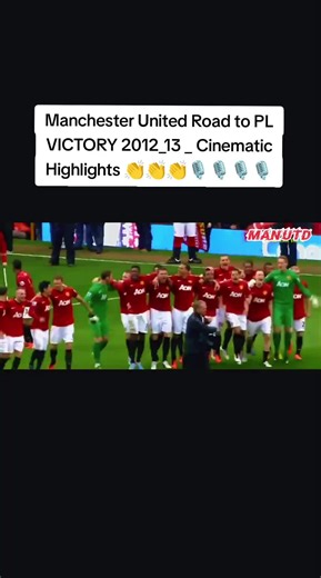Manchester United's Road to Premier League Victory 2012/13