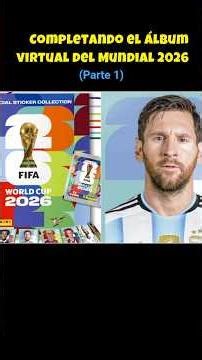 Completando el ÁLBUM del MUNDIAL 2026 todos los días!⚽(PARTE 1)