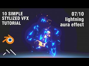 10 STYLIZED VFX TUTORIAL - 07 lightning, aura effect
