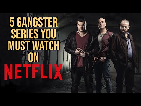 5 Netflix Gangster Series You MUST WATCH (In 2022)