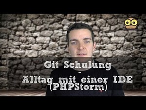 Git Schulung - Alltag mit einer IDE (PhpStorm)