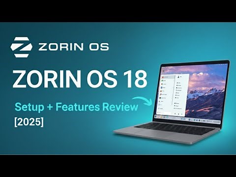 Zorin OS 18: How to Install & Setup + Feautes Review [2025]