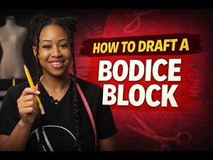 How to Draft a Bodice Block | Step by Step Drafting Tutorial