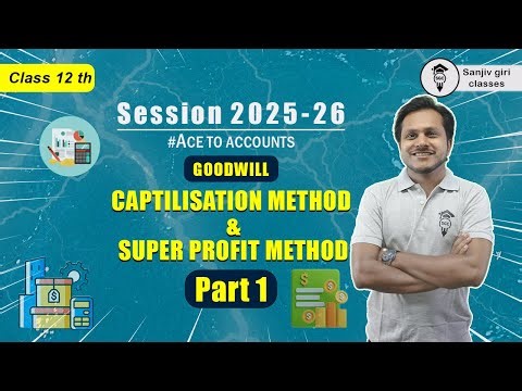 Capitalization & super profit method| Goodwill | Class 12 Accountancy | Ace to Accounts Lecture 1