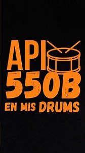 API 550 b en mis DRUMS
