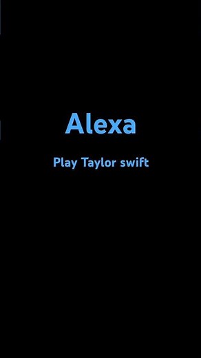 Alexa play Taylor swift