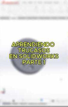 Trucasos en solidworks Parte 1. #cad #autocad #solidworks #fyp #inventor #tutorial #aprendizaje