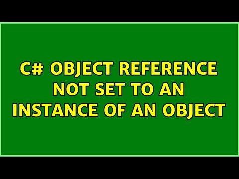 C# Object reference not set to an instance of an object (3 Solutions!!)