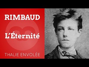 L'Éternité (Eternity) - Arthur Rimbaud - Thalie Envolée (HD)