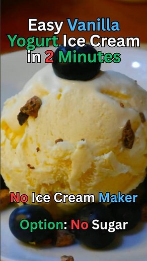 Easy Vanilla Yogurt Ice Cream. No Ice Cream Maker