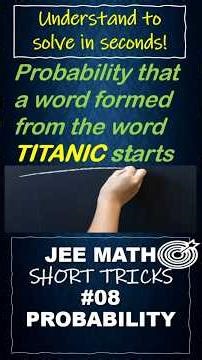 JEE PROBABILITY jee mains advanced probability TITANIC PYQs starting from T or vowels exam tricks