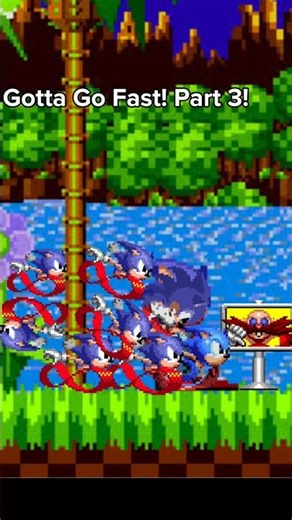 Gotta Go Fast Part 3! #sonic