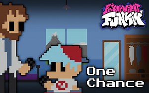 One Chance【FNF】【一次机会】【全流程】