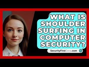 What Is Shoulder Surfing In Computer Security? - SecurityFirstCorp.com