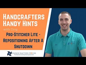 Pro-Stitcher Lite with HandiQuilter Moxie - Repositioning after a shutdown