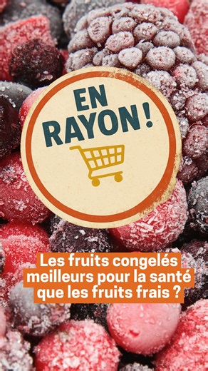 Les fruits surgelés meilleurs que les frais ? Suivez @le.media.food, le média qui t’aide à bien manger ! | Le Média Food
