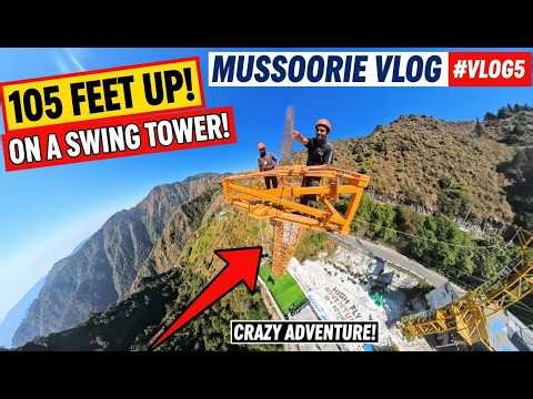 105 FEET UP on a SWING TOWER in Mussoorie! 🤯 (The SCARIEST 60 Seconds)