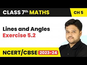 Lines and Angles - Exercise 5.2 | Class 7 Maths Chapter 5 | CBSE 2024-25
