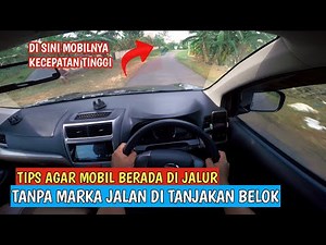 POV MENGEMUDI MOBIL DI JALAN TANPA MARKA AGAR TETAP PAS DI JALUR || BELAJAR MENGEMUDI MOBIL DARI NOL