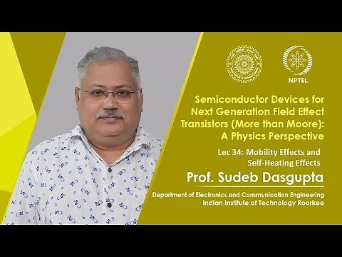 Lecture 34 Mobility Effects and Self Heating Effects