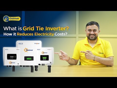 What is a Grid Tie Inverter? GTI Working, Features, Advantages & Net Metering Explained | Eastman