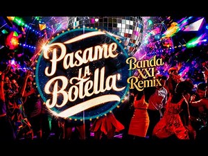 PASAME LA BOTELLA REMIX - Banda XXI