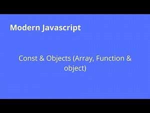 JavaScript: Const & Objects (Array, Function & object) [شرح جافا سكريبت]