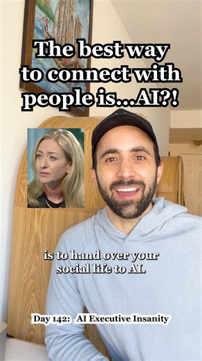 Obviously the best way to connect with people is to hand under your social life to AI.