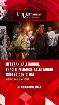 Nyadran Kali Kandri Semarang, Tradisi Menjaga Kelestarian Budaya dan Alam