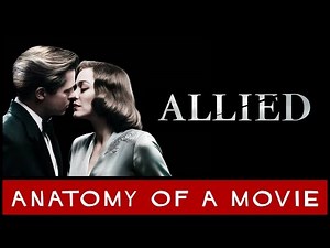 Allied Review | Anatomy of a Movie