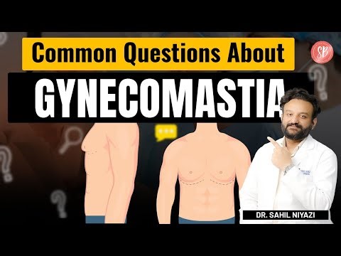 Common Questions Men Ask About Gynecomastia | Dr. Sahil | SB Aesthetics
