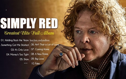 就是红合唱团 来自英国曼彻斯特 Simply Red Greatest Hits Full Album - The Best Of Simply Red