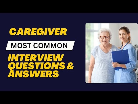 Caregiver Interview Questions and Answers for 2025
